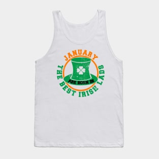 The Best Irish Lads Are Born In January T-Shirt Tank Top